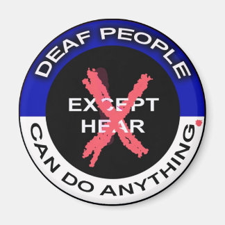 Deaf people can do anything magnet