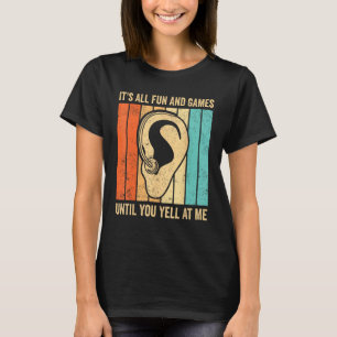 Deaf Pride ASL It s All Fun And Games Until You Ye T-Shirt