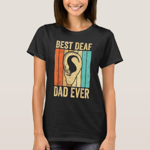 Deaf Pride ASL Sign Language Best Deaf Dad Ever T-Shirt