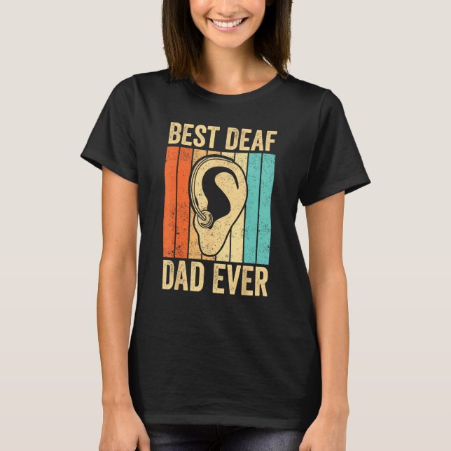 Deaf Pride ASL Sign Language Best Deaf Dad Ever T-Shirt (Front)