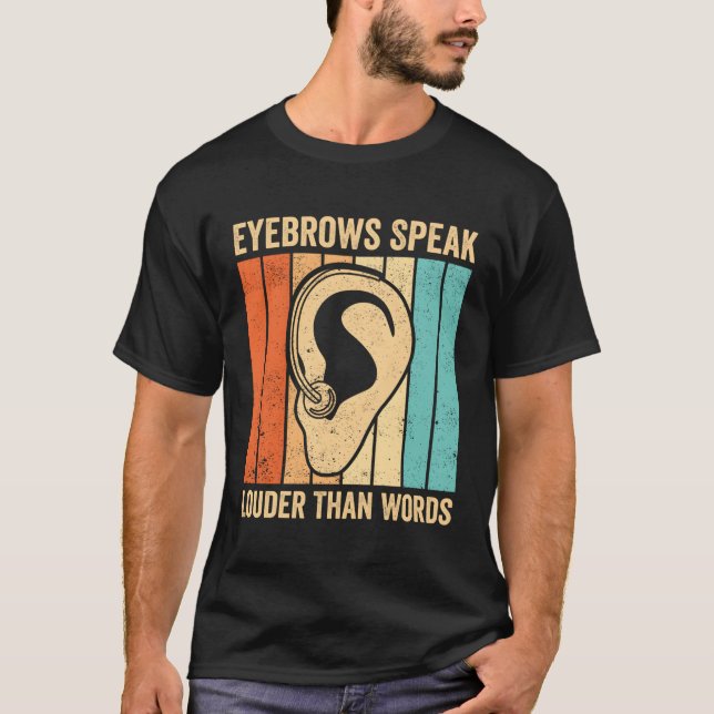Deaf Pride Asl Sign Language Eyebrows Speak Than W T-Shirt (Front)