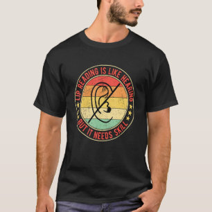 Deaf Pride Lip Reading Is Like Hearing But It Need T-Shirt