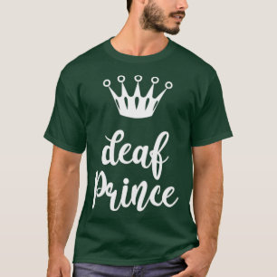 Deaf Prince T-Shirt