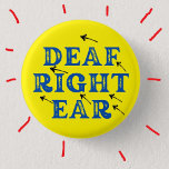 Deaf Right Ear Hard of Hearing Deafness  3 Cm Round Badge<br><div class="desc">If you have unilateral hearing loss, that is single sided deafness, you, like me, may find it is very annoying that nobody, even the people you see every day, can't remember what ear you are deaf in. I may myself a deaf left ear pin badge, and found it very useful,...</div>