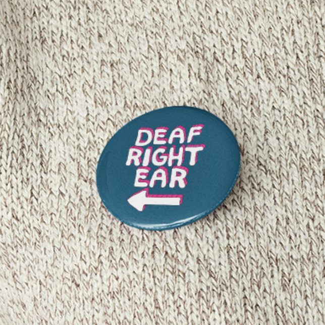 Deaf right ear pin badge partial deafness (Creator Uploaded)