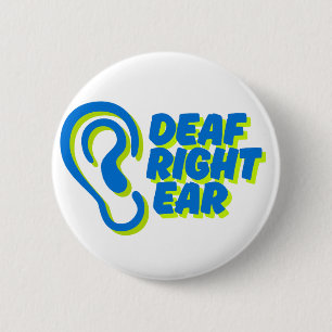 deaf right ear white background 6 cm round badge
