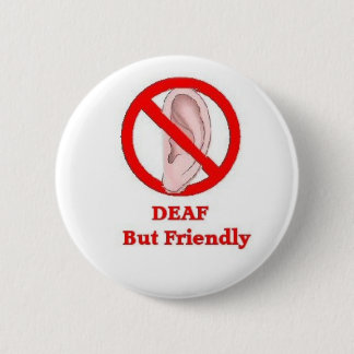 deaf sign 6 cm round badge