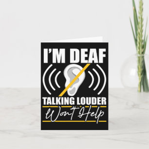 Deaf. Talking Louder Won't Help! Asl Deaf Awarenes Card