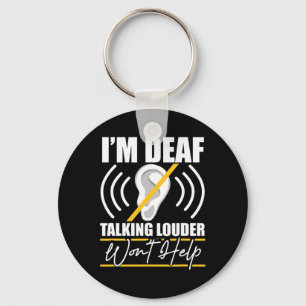 Deaf. Talking Louder Won't Help! Asl Deaf Awarenes Key Ring