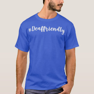 DEAFFRIENDLY T-Shirt