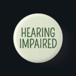Deafness Basic Green Lettering Hearing Impaired 3 Cm Round Badge<br><div class="desc">Let others know your medical needs with this simple deafness badge by JessicaAmber. This customisable button features the slogan 'Hearing Impaired' in a narrow font, on a pale green background. You can edit the text and colours as needed. ⭐ For more cool medical badges, visit my store Zazzle.com/Elder_Vitality ⭐ For...</div>