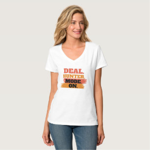 Deal Hunter Mode On – Funny Shopping Lover  T-Shirt