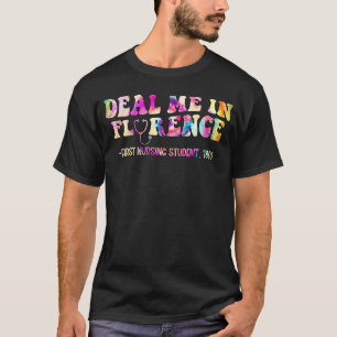 Deal Me in Florence First Nursing Student 1860 Nur T-Shirt