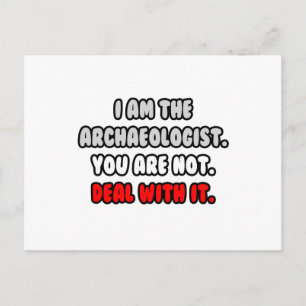 Deal With It ... Funny Archaeologist Postcard