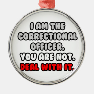 Deal With It ... Funny Correctional Officer Metal Tree Decoration