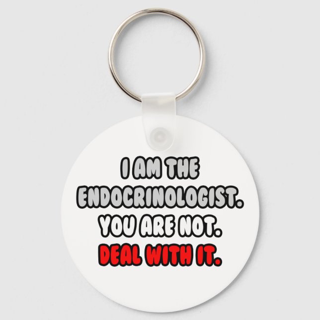 Deal With It ... Funny Endocrinologist Key Ring (Front)
