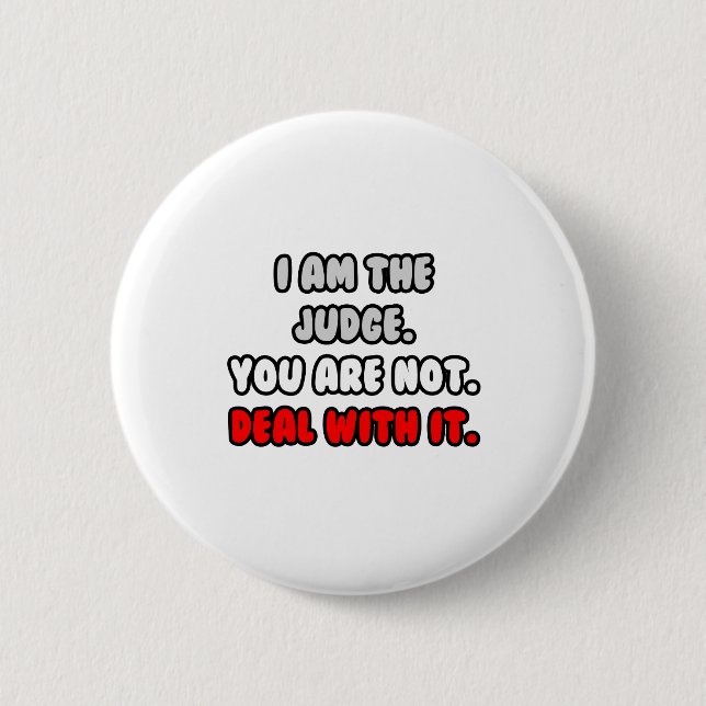 Deal With It ... Funny Judge 6 Cm Round Badge (Front)