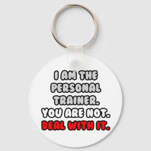 Deal With It ... Funny Personal Trainer Key Ring