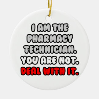Deal With It ... Funny Pharmacy Technician Ceramic Tree Decoration