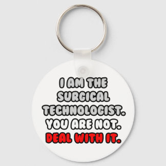 Deal With It ... Funny Surgical Technologist Key Ring