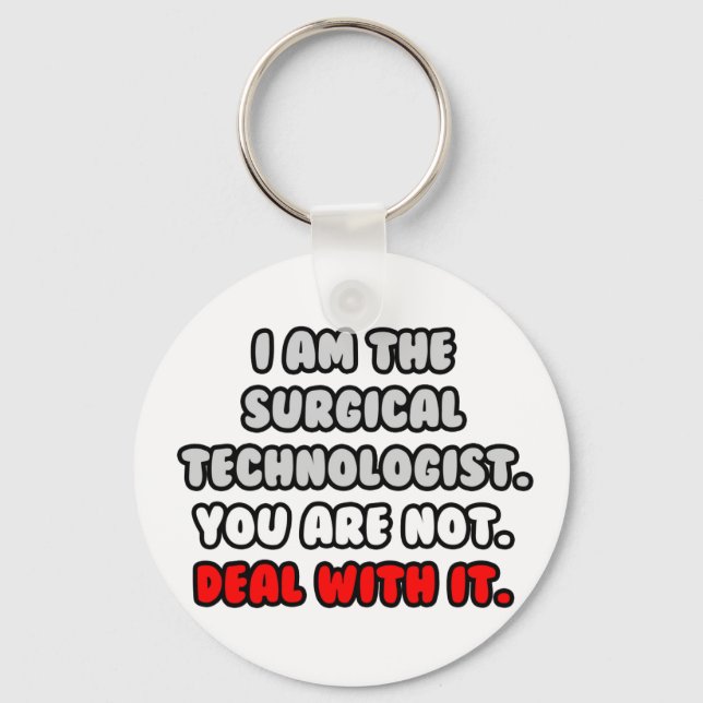 Deal With It ... Funny Surgical Technologist Key Ring (Front)