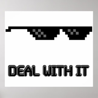 Deal With It Sunglasses Poster