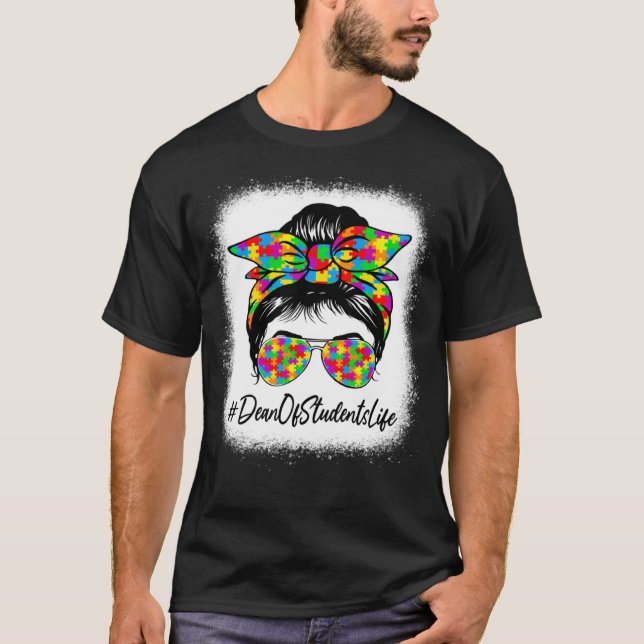 Dean Of Students Messy Bun Supporting Autism Aware T-Shirt (Front)
