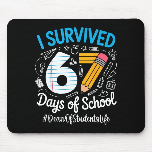 Dean Of Students Survived 67 Days Of School Humor  Mouse Pad (Front)