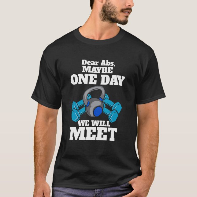 Dear Abs Gym Workout T-Shirt (Front)