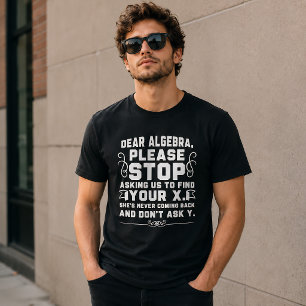 Dear Algebra Funny Math Humour T-Shirt
