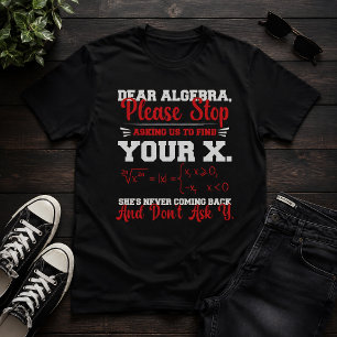 Dear Algebra Funny Math Teacher Humour T-Shirt