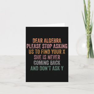 Dear Algebra Funny Sarcastic School Saying For Tee Card