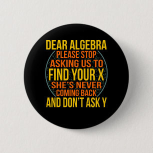 Dear Algebra Math Teacher Mathematics Maths 6 Cm Round Badge