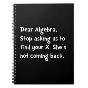Dear Algebra Spiral Notebook