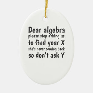 Dear Algebra Stop Asking Us To Find Your X Ceramic Tree Decoration