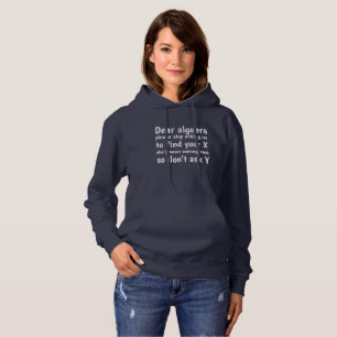 Dear Algebra Stop Asking Us To Find Your X Hoodie