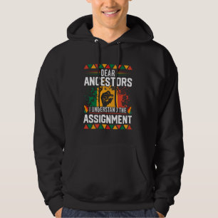 Dear Ancestors I Understand The Assignment Black H Hoodie