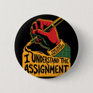 Dear Ancestors I Understand The Ignment Pro Black 6 Cm Round Badge