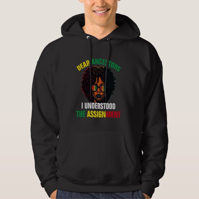 Dear Ancestors I Understood The Assignment Junetee Hoodie (Front)