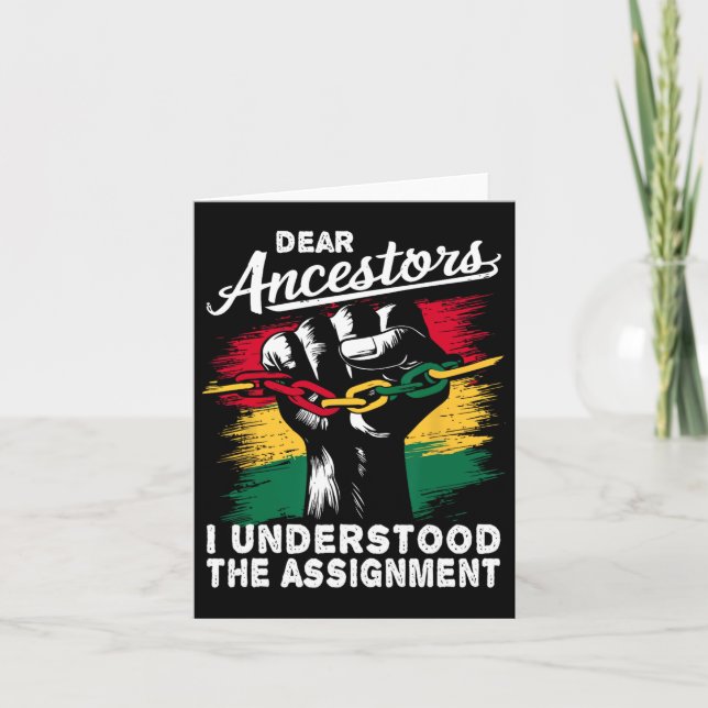 Dear Ancestors I Understood The Ignment Juneteenth Card (Front)