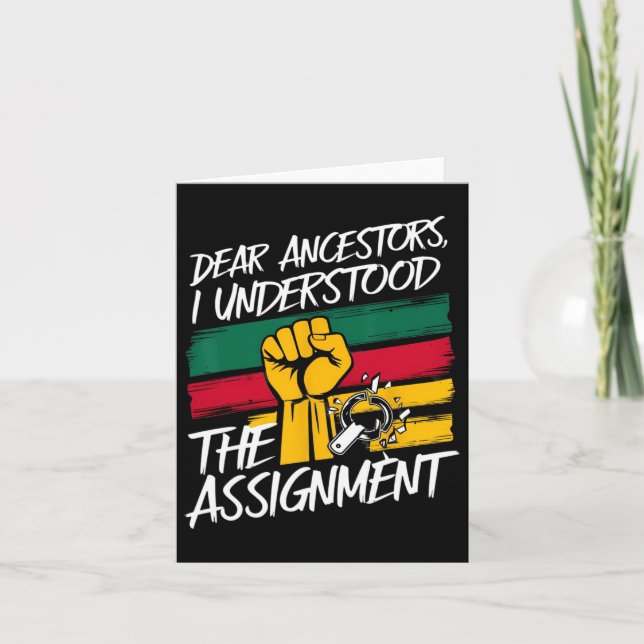 Dear Ancestors I Understood The Ignment Juneteenth Card (Front)