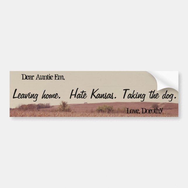 Dear Auntie Em Bumper Sticker (Front)