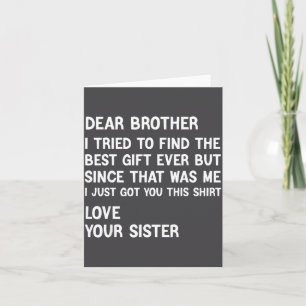 Dear Brother I Tried To Find The Present Funny Sis Card