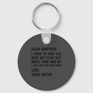 Dear Brother I Tried To Find The Present Funny Sis Key Ring