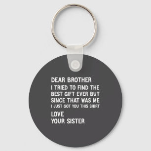 Dear Brother I Tried To Find The Present Funny Sis Key Ring