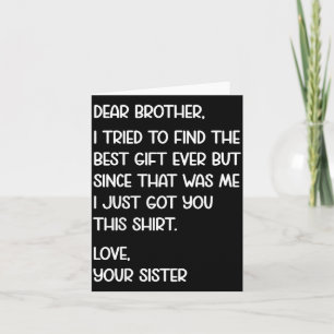 Dear Brother Quote Funny Sibling Humor Joke From S Card