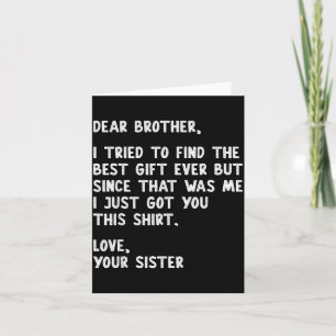 Dear Brother Quote Funny Sibling Humor Joke From S Card