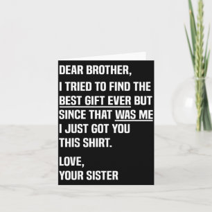 Dear Brother Quote Funny Sibling Humor Joke From S Card