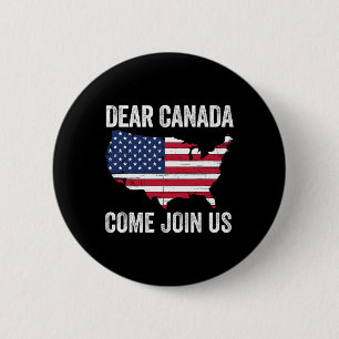 Dear Canada Come Join Us President Trump Funny Pol 6 Cm Round Badge