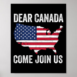 Dear Canada Come Join Us President Trump Funny Pol Poster